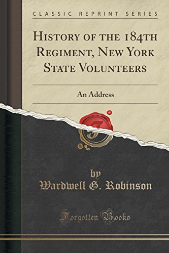 History of the 184th Regiment, New York State Volunteers: An Address (Classic Reprint)