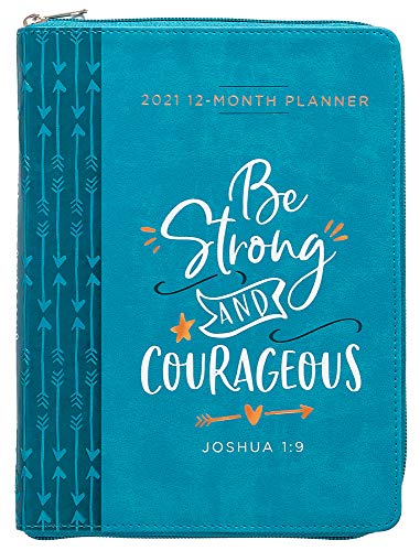 Be Strong and Courageous 2021 Leather Ziparound Planner: 12 Month Ziparound Planner