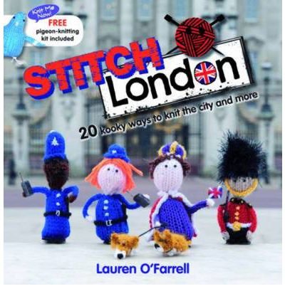 Stitch London: 20 kooky ways to knit the city and more