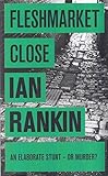 Fleshmarket Close - An Inspector Rebus Novel 15