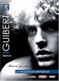 Hervé Guibert - La Pudeur Ou L'impudeur
