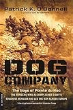 Dog Company: The Boys of Pointe du Hoc--the Rangers Who Accomplished D-Day's Toughest Mission and Led the Way across Europe