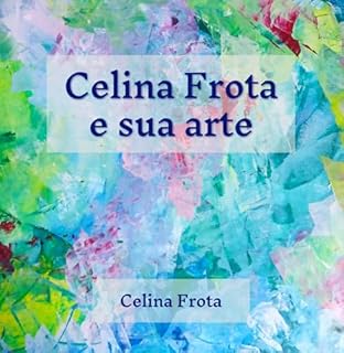 Livro Celina Frota E Sua Arte