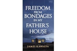 FREEDOM FROM BONDAGES IN MY FATHER'S HOUSE