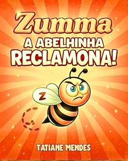 Livro Zumma, a abelhinha Reclamona!: Leitura educativa para crianças (Contos e Parábolas do Reino para Crianças)