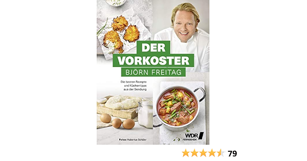 Der Vorkoster Die Besten Rezepte Und Kuchentipps Aus Der Sendung Freitag Bjorn Tanas Anja 9783954531455 Amazon Com Books