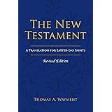 The New Testament: A Translation for Latter-day Saints, Revised Edition