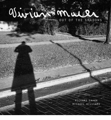 [ [ [ Vivian Maier: Out of the Shadows [ VIVIAN MAIER: OUT OF THE SHADOWS ] By Cahan, Richard ( Author )Oct-16-2012 Hardcover