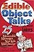 Edible Object Talks That Teach About Values: 25 Memorable Messages Your Kids Will Devour by Susan Lingo