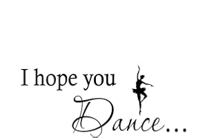 VWAQ I Hope You Dance Wall Decal Vinyl Quotes Inspirational Dancing Wall Art Girls Room Decor