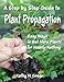 Step by Step Guide to Plant Propagation