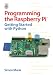 Programming the Raspberry Pi: Getting Started with Python