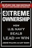 Extreme Ownership: How U.S. Navy SEALs Lead and Win (New Edition)