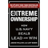 Extreme Ownership: How U.S. Navy SEALs Lead and Win (New Edition)