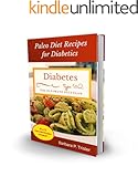 Diabetes: Paleo Diet Recipes for Diabetics (Over 75 recipes included)