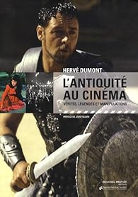 L Antiquite Au Cinema Verites Legendes Et Manipulations Babelio