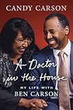 A Doctor in the House: My Life with Ben Carson