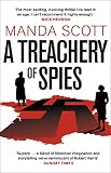 A Treachery of Spies: The Sunday Times Thriller of the Month by Manda Scott