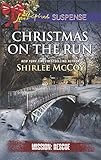 Christmas on the Run (Mission: Rescue) by Shirlee McCoy