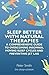 Sleep Better with Natural Therapies: A Comprehensive Guide to Overcoming Insomnia, Moving Sleep Cycl by Peter Smith