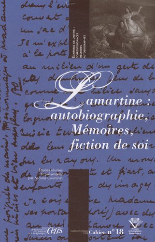Lamartine: autobiographie, mémoires, fiction de soi