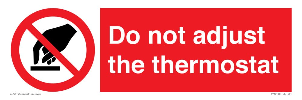 Do not adjust the thermostat Sign - 300x100mm - L31