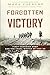 Forgotten Victory: First Canadian Army and the Cruel Winter of 1944-45 (Canadian Battle Series)