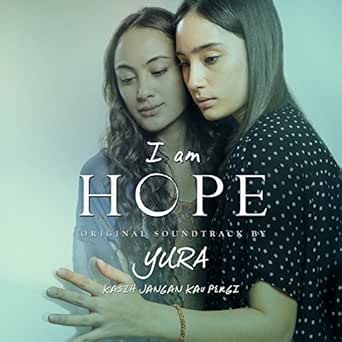 Kasih Jangan Kau Pergi From I Am Hope By Yura Yunita On Amazon Music Amazon Com