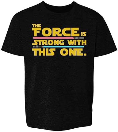 Amazon Com The Force Is Strong With This One Youth Kids Girl Boy T Shirt Clothing