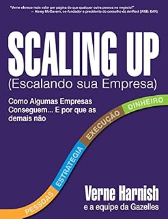 Livro Scaling Up (Escalando sua Empresa): Como Algumas Empresas Conseguem Crescer... e Porque as Demais Não