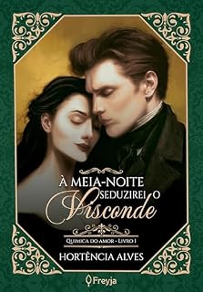 Livro À meia-noite seduzirei o Visconde (A Química do Amor Livro 1)