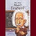 Who Was Albert Einstein?