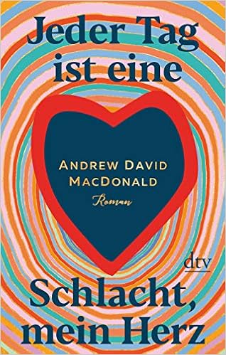 Jeder Tag Ist Eine Schlacht Mein Herz Roman Macdonald Andrew David Zeitz Sophie Amazon De Bucher