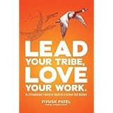 Lead Your Tribe, Love Your Work: An Entrepreneur's Guide to Creating a Culture that Matters