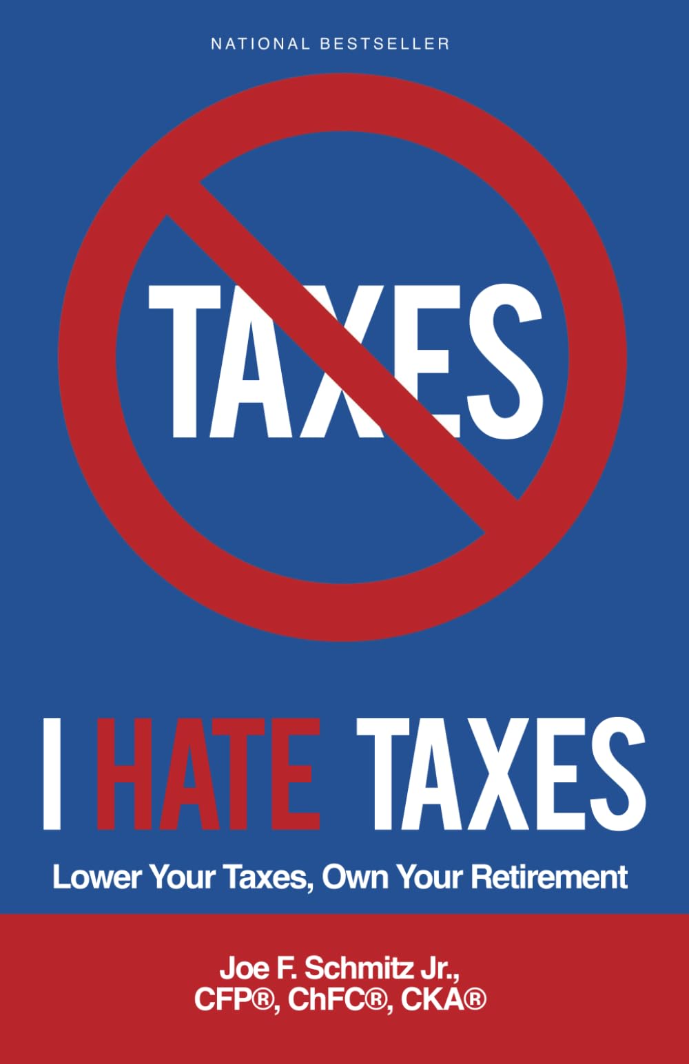 I Hate Taxes: Lower Your Taxes, Own Your Retirement