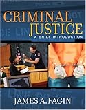 Criminal Justice : A Brief Introduction, Fagin, James A., 0205489079