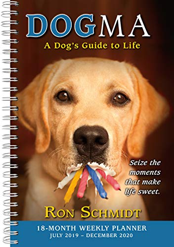 Dogma 2020 Day Planner 18-Month - Daily Weekly Monthly Planner Yearly Agenda Organizer: July 2019 - December 2020 - A Dog's Guide to Life