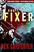 The Fixer, Season 2, Episode 2: (A JC Bannister Serial Thriller)