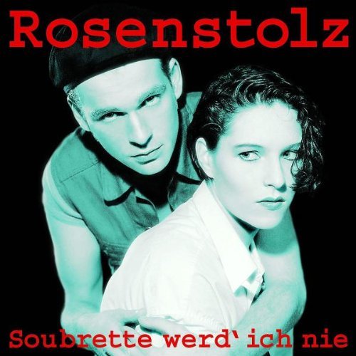Rosenstolz - Soubrette Werd