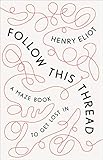 Follow This Thread: A Maze Book to Get Lost In by 
