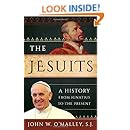 The Jesuits: A History from Ignatius to the Present