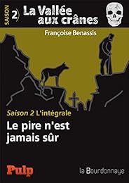 Le  pire n'est jamais sûr