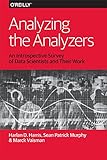 Analyzing the Analyzers: An Introspective Survey of Data Scientists and Their Work cover