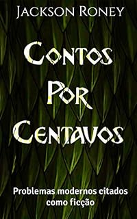 Livro Contos por centavos: Problemas modernos citados como ficção