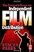 The Insider's Guide to Independent Film Distribution by Stacey Parks