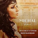 Michal: A Novel: Wives of King David Series, Book 1 by 