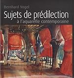 Sujets de prédilection à l'aquarelle contemporaine by 