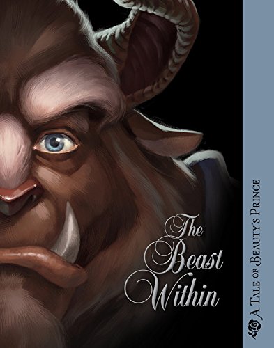 The Beast Within: A Tale of Beauty's Prince (Villains)