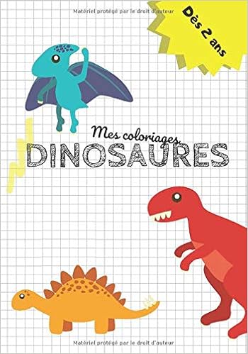 Mes Coloriages Dinosaures Livre De Coloriage Pour Enfants A Partir De 2 Ans Pour Filles Et Garcons French Edition Editions Dinos Amazon Com Books