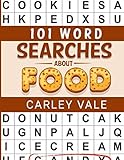 101 Word Searches About Food: Hours of fun with these themed puzzles! (Themed Searches) by Carley Vale